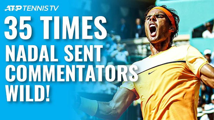 35 Times Rafael Nadal Sent Tennis Commentators WILD!