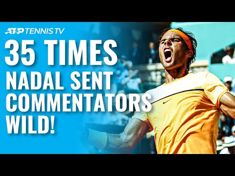 35 Times Rafael Nadal Sent Tennis Commentators WILD!