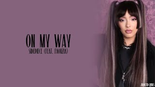 SIDEPIECE - On My Way (feat. Faouzia) [Lyrics]