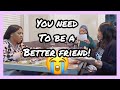 You Need To Be A Better Friend! GIRL'S NIGHT