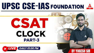 Clock Reasoning For UPSC CSAT 2023 | UPSC CSAT Reasoning Classes  By Yogesh  Sir #3