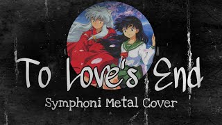 Video thumbnail of "Inuyasha - To Love's End Symphoni Metal Cover | Metal Instrument"
