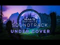 Halo Infinite Official Soundtrack - Under Cover