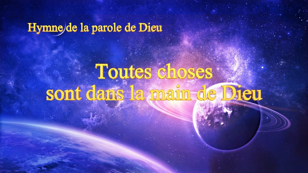 Toutes choses sont dans la main de Dieu | Chant Chrétien avec paroles