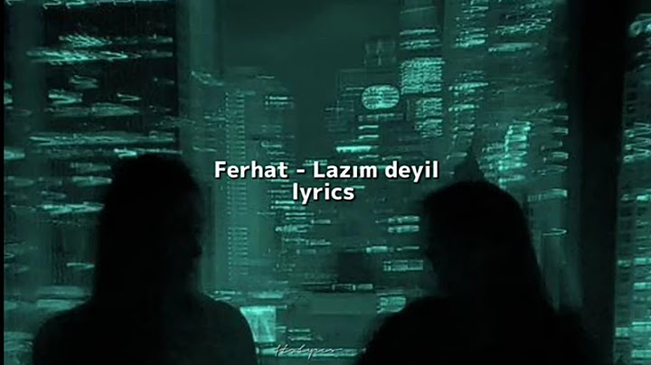 Ferhat - Lazım deyil
