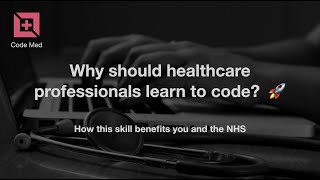 Why should healthcare professionals learn to code?