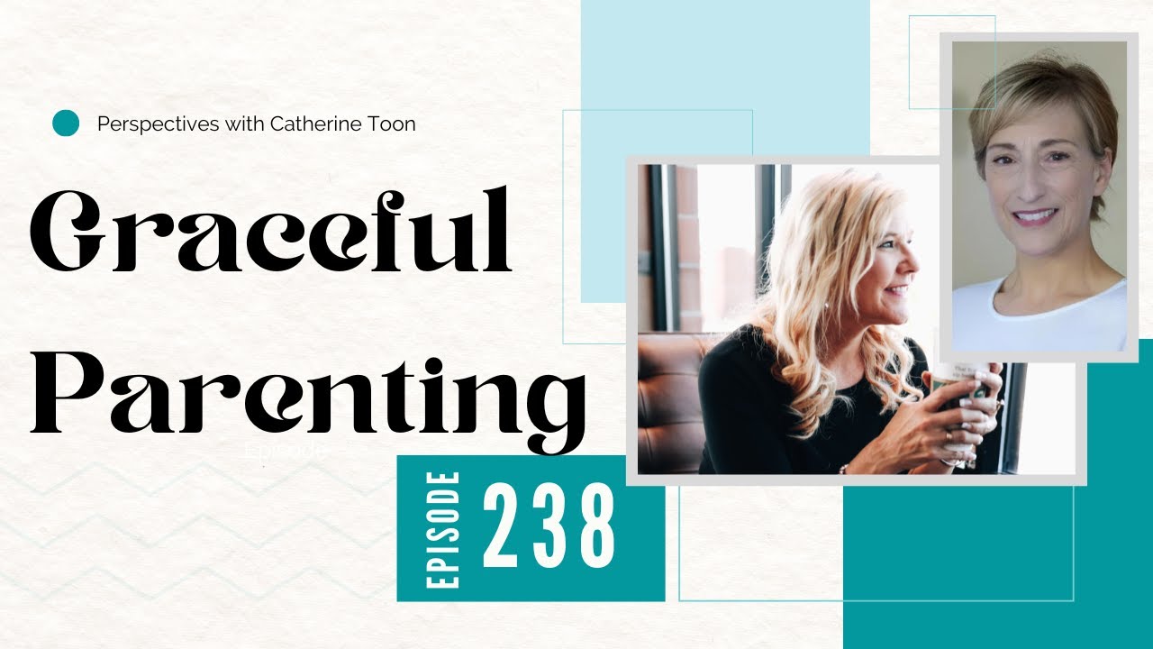Graceful Parenting, Interview with Amy Hayes | Podcast Episode 238