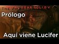 Metal Gear Solid V en Español / Prólogo / Aquí viene Lucifer