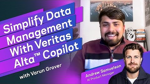 Simplifying Data Management with Veritas Alta™ Copilot