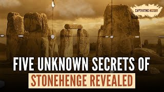 Five Unknown Secrets of Stonehenge Revealed