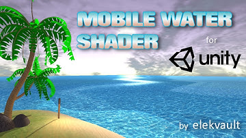 Mobile Water Shader by elekvault - Unity3D