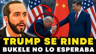 TRUMP SE RINDE ANTE CHINA BUKELE NO LO ESPERABA