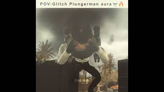 Glitch Plungerman Aura Al Nacer Ultra Slowed