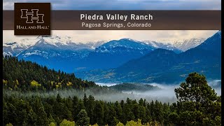 Piedra Valley Ranch  Pagosa Springs, Colorado