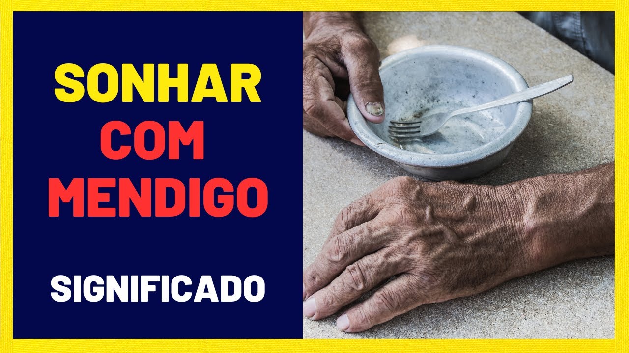 Sonhar com MENDIGO - Entenda o significado - YouTube