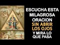 💖Escucha esta milagrosa oración sin abrir los ojos y mira lo que pasa