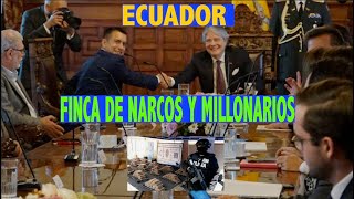 #ecuador - FINCA DE N&RC*S Y MULTIMILLONARIOS