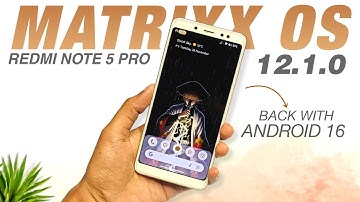 Finally Project MATRIXX Returns With ANDROID 16 🤩 | Redmi Note 5 Pro | Matrixx OS 12.1.0 Update