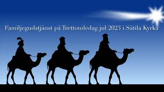 Familjegudstjänst i Sätila Kyrka, Trettondedag jul, 6 januari 2023