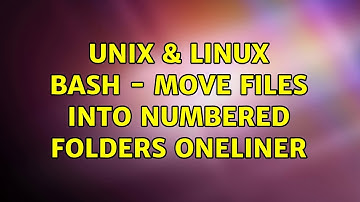 Unix & Linux: Bash - move files into numbered folders oneliner (3 Solutions!!)