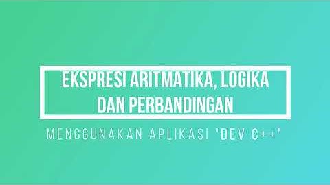 EKSPRESI ARITMATIKA, LOGIKA DAN PERBANDINGAN