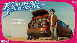 Rudh - Kaadhal Yaathiriye (Promo) | Thamizh | Think Indie