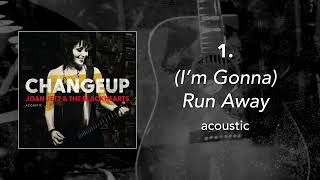 Video thumbnail of "1. "(I'm Gonna) Run Away - Acoustic" • Joan Jett & the Blackhearts"