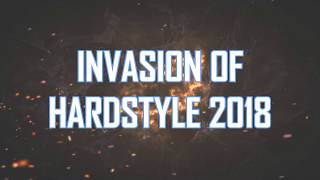 Invasion of Hardstyle 2018 Trailer