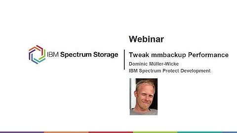 IBM Spectrum Protect - mmbackup tweaks for max performance - Presentation