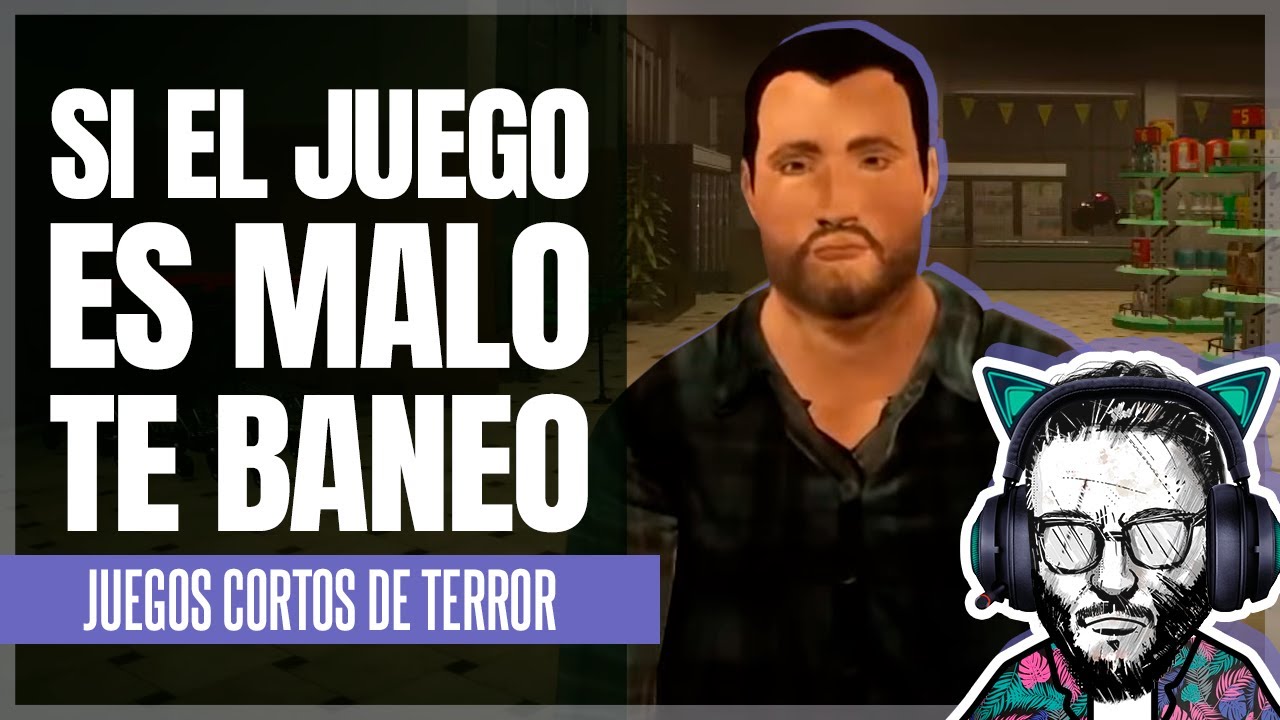 Si el juego es MALO te BANEO: Juegos de terror