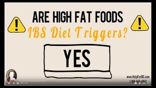 Irritable bowel syndrome tip - are high fat foods ibs diet triggers?