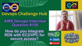 AWS Devops Interview: Q150 How do you integrate RDS with EC2/VPC for secure access