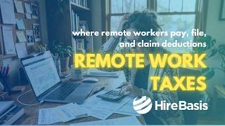 Remote Work Taxes: Where Remote Workers Pay, File, and Claim Deductions