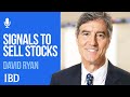 David Ryan: These Key Signals Tell You When A Leading Stock’s Run Is Over