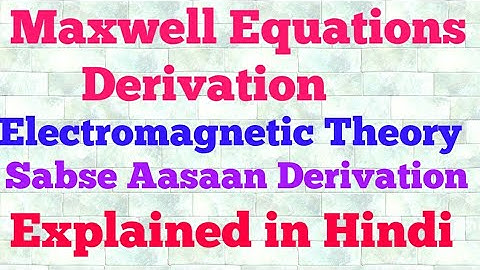 maxwell equations derivation (hindi)