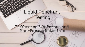 Liquid Penetrant Testing| Difference Between Porous and Non-Porous Materials| Sensitivity w.r.t LPT