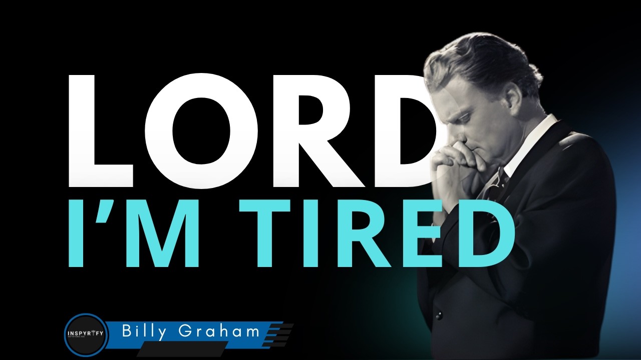 Lord I'm Tired But Don't Give Up On Me - A Powerful Spiritual Motivation Speech by Billy Graham
