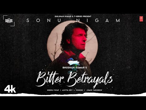 Bitter Betrayal Lyrics – Sonu Nigam