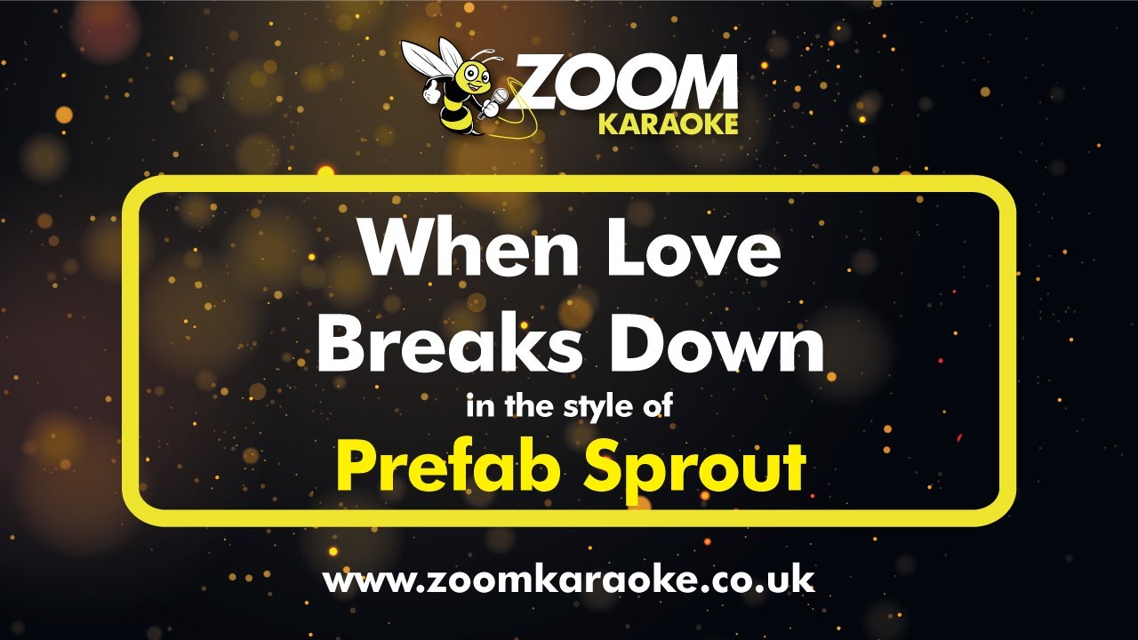 Download Prefab Sprout - When Love Breaks Down - Karaoke Version from Zoom Karaoke MP3