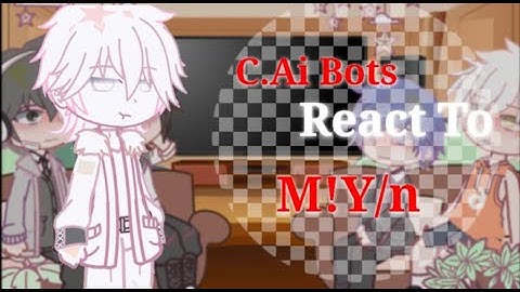 C.Ai Bots React To M!Y/n ||Ship-Boylove||Gacha Reaction||⚠️Bad Eng