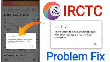irctc there seems to be a connection issue || irctc ticket book there seems to be a connection issue
