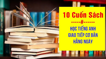 Top 10 cuốn sách học tiếng anh giao tiếp cơ bản hàng ngày và nâng cao