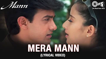 Mera Mann (Lyrical Video) | Aamir Khan | Manisha Koirala | Udit N, Alka Y | Mann Movie | Tips