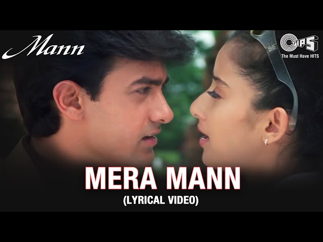 Mera Mann (Lyrical Video) | Aamir Khan | Manisha Koirala | Udit N, Alka Y | Mann Movie | Tips class=