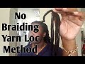 HAIR | EASY NO BRAIDING YARN LOCS! How to do your own yarn locs + 1 style.