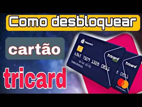 COMO DESBLOQUEAR CARTÃO TRICARD