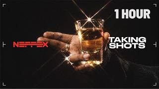 Neffex - Taking Shots  | 1 Hour