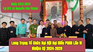 Đại Hội Đại Biểu PGHH Lần VI Nhiệm Kỳ 2024-2029 Tại BTS Xã Nguyễn văn Thảnh@huynhthibachle702