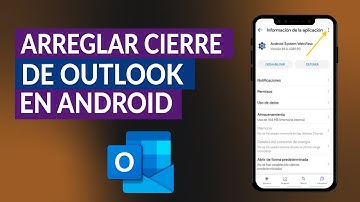 ¿Cómo Arreglar en Android tu App Outlook si se Cierra Sola? - Causas y Solución