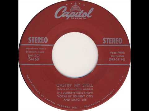 The Johnny Otis Show (With Marci Lee) - Castin' My Spell (Stereo)